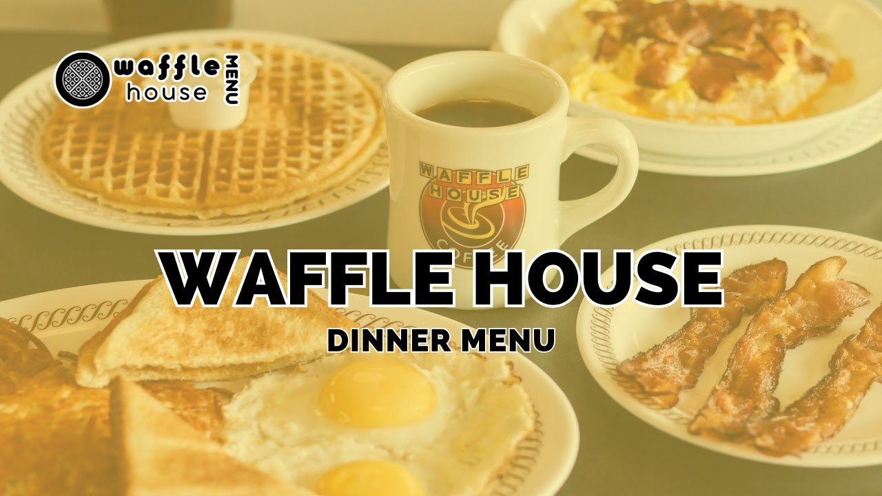 Waffle House Dinner Menu
